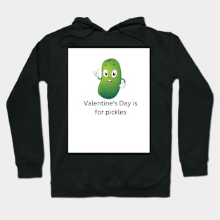 Valentine's Day is for Pickles Hoodie